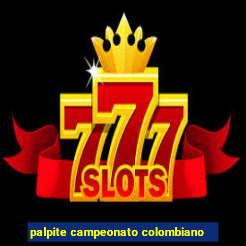 palpite campeonato colombiano